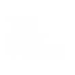 THE LAST CORNER